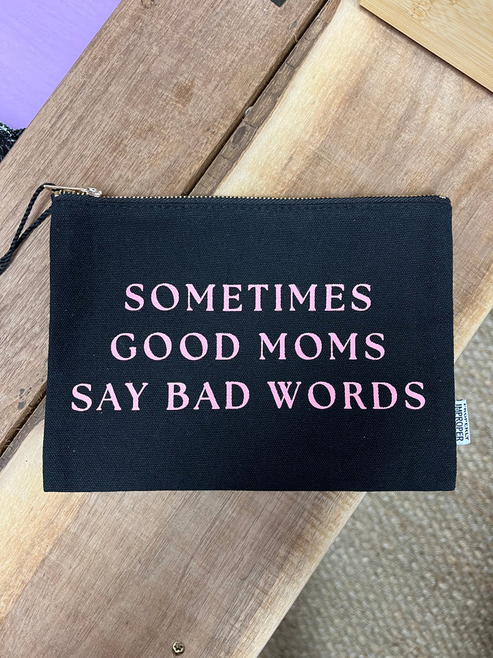 Sometimes Good Moms - Canvas Pouch